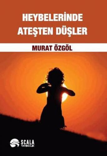 Heybelerinde Ateşten Düşler - Münzevi Kitabevi