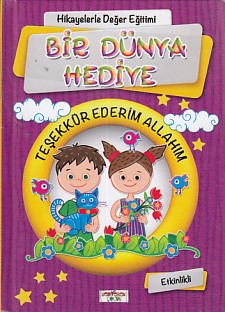 Hikayelerle Değer Eğitimi - Bir Dünya Hediye (Ciltli) - Münzevi Kitabe