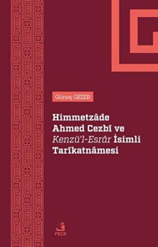 Kurye Kitabevi - Himmetzade Ahmed Cezbi ve Kenzü'l-Esrar İsimli Tarika
