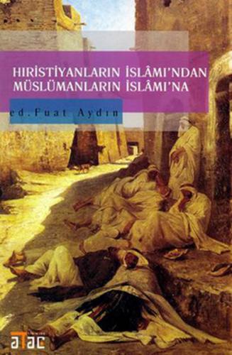 Kurye Kitabevi - Hıristiyanların İslamı'ndan Müslümanların İslamı'na