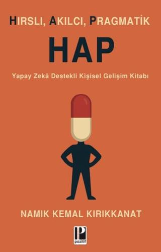 Hırslı, Akılcı, Pragmatik Hap