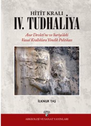 Kurye Kitabevi - Hitit Kralı IV. Tudhaliya