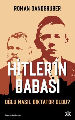 Kurye Kitabevi - Hitler’in Babası Oğlu Nasıl Diktatör Oldu?