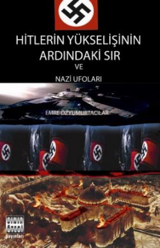 Hitlerin Yükselişinin Ardındaki Sır ve Nazi Ufoları - Münzevi Kitabevi