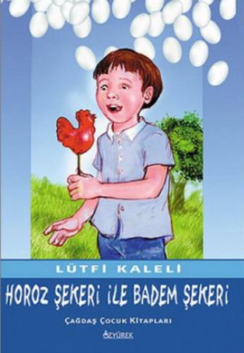 Kurye Kitabevi - Çağdaş Çocuk Kitapları Dizisi-46: Horoz Şekeri İle Ba
