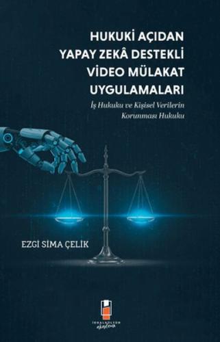 Hukuki Açıdan Yapay Zeka Destekli Video Mülakat Uygulamaları - Münzevi