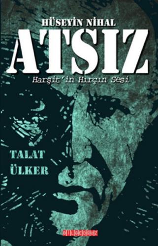 Hüseyin Nihal Atsız  Harşit'in Hırçın Sesi