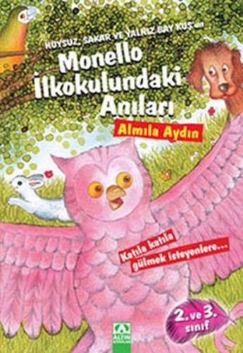 Kurye Kitabevi - Huysuz, Sakar ve Yalnız Bay Kuş'un Monello İlkokulund