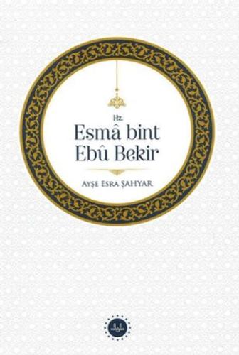 Hz. Esma bint Ebu Bekir - Münzevi Kitabevi