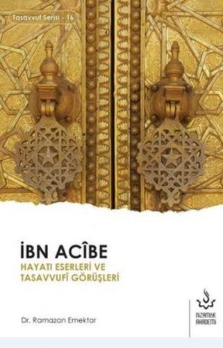 Kurye Kitabevi - İbn Acibe Hayatı Eserleri ve Tasavvufi Görüşleri