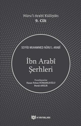 İbn Arabî Şerhleri - Nûru’l-Arabî Külliyâtı 9. Cilt