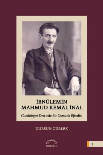 Kurye Kitabevi - İbnülemin Mahmut Kemal İnal Cumhuriyet Devrinde Bir O