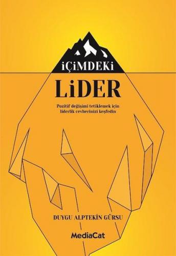 İçimdeki Lider - Pozitif Değişimi Tetiklemek İçin Liderlik Cevherinizi Keşfedin