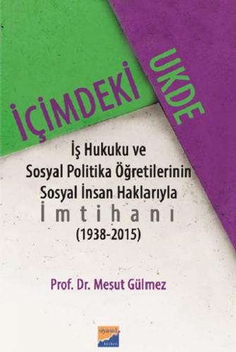 İçimdeki Ukde  İş Hukuku ve Sosyal Politika Öğretilerinin Sosyal İnsan Haklarıyla İmtihanı (1938
