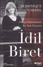 Kurye Kitabevi - İdil Biret Dünya Sahnelerinde Bir Türk Piyanisti