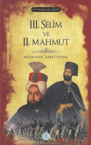 Kurye Kitabevi - III. Selim ve II. Mahmut-Padişahlar Serisi