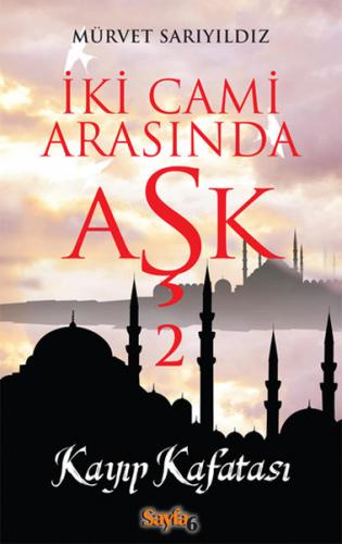 İki Cami Arasında Aşk 2 - Kayp Kafatası - Münzevi Kitabevi
