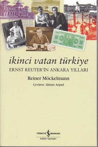 Kurye Kitabevi - İkinci Vatan Türkiye Ernst Reuterin Ankara Yılları