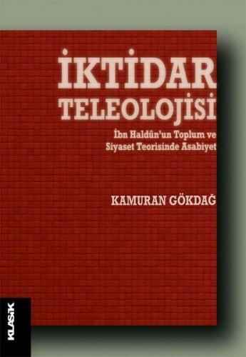 Kurye Kitabevi - İktidar Teleolojisi-İbn Haldunun Toplum ve Siyaset Te