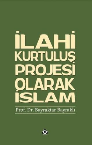 İlahi Kurtuluş Projesi Olarak İslam - Münzevi Kitabevi