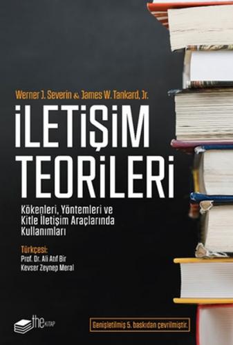 İletişim Teorileri - Kökenleri, Yöntemleri ve Kitle İletişim Araçlarında Kullanımları