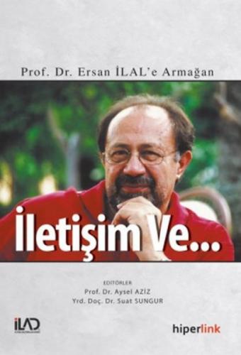 Kurye Kitabevi - İletişim ve... Prof. Dr. Ersan İlal'e Armağan