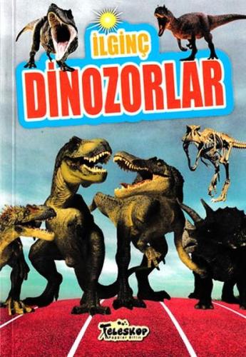Kurye Kitabevi - İlginç Bilgiler Serisi-İlginç Dinozorlar