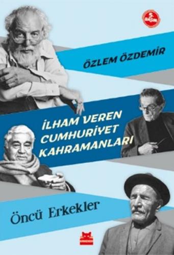 Kurye Kitabevi - İlham Veren Cumhuriyet Kahramanları-Öncü Erkekler