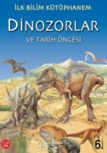 Kurye Kitabevi - İlk Bilim Kütüphanem: Dinozorlar ve Tarih Öncesi