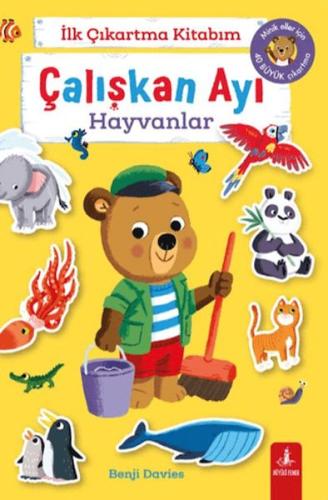 İlk Çıkartma Kitabım: Çalışkan Ayı - Hayvanlar - Münzevi Kitabevi