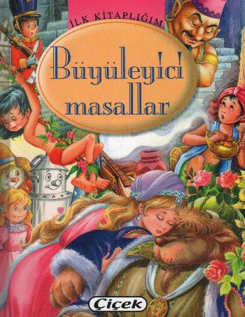 İlk Kitaplığım -  Büyüleyici Masallar
