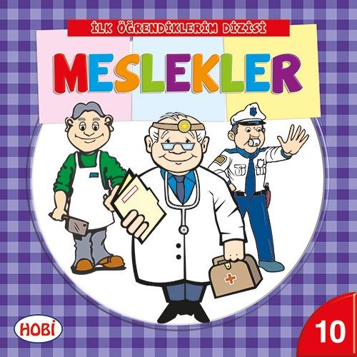 İlk Öğrendiklerim Dizisi 10 - Meslekler