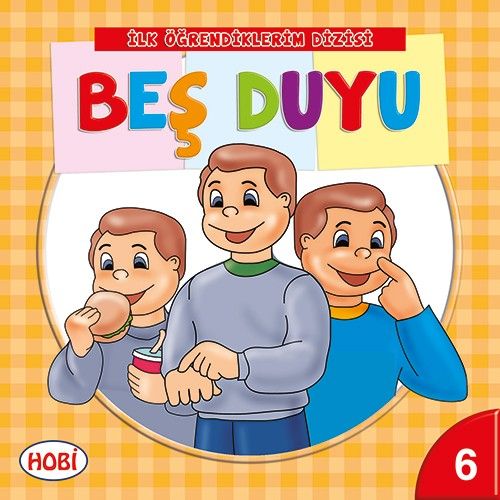 İlk Öğrendiklerim Dizisi 6 - Beş Duyu