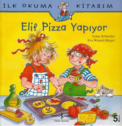 Kurye Kitabevi - Elif'in Maceraları: Elif Pizza Yapıyor
