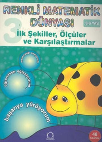 İlk Şekiller, Ölçüler ve Karşılaştırmalar (3-6 Yaş) / Renkli Matematik Dünyası 3