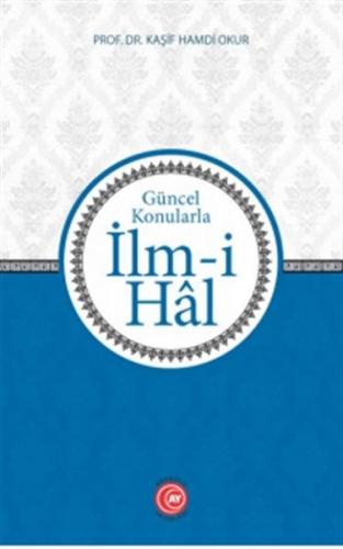 İlmi Hal - Güncel Konularla