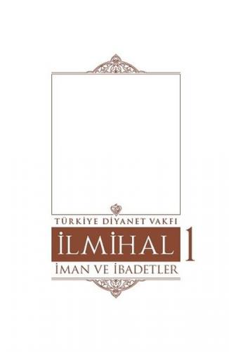 İlmihal 1 - İman ve İbadetler