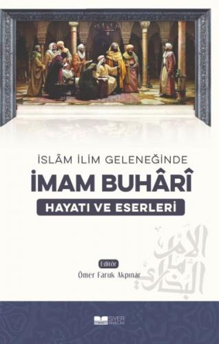 Kurye Kitabevi - İmam Buhari - Hayatı ve Eserleri