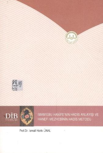 İmam Ebu Hanife'nin Hadis Anlayışı ve Hanefi Mezhebinin Hadis Metodu -