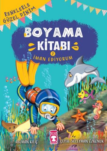 İman Ediyorum - Renklerle Güzel Dinim Boyama Kitabı 2 - Münzevi Kitabe