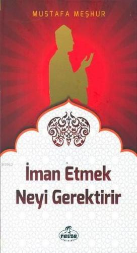 İman Etmek Neyi Gerektirir - Münzevi Kitabevi