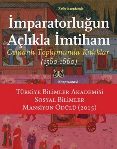 İmparatorluğun Açlıkla İmtihanı  Osmanlı Toplumunda Kıtlıklar (1560-1660)