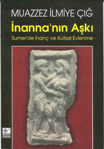 Kurye Kitabevi - Inanna’nin Aski Sumer’de Inanç ve Kutsal Evlenme