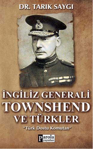 İngiliz Generali Townshend ve Türkler - Münzevi Kitabevi
