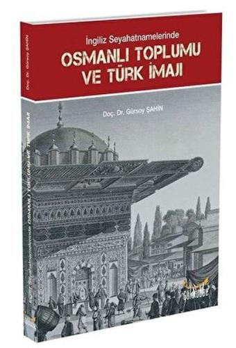 Kurye Kitabevi - İngiliz Seyahatnamelerinde Osmanlı Toplumu ve Türk İm