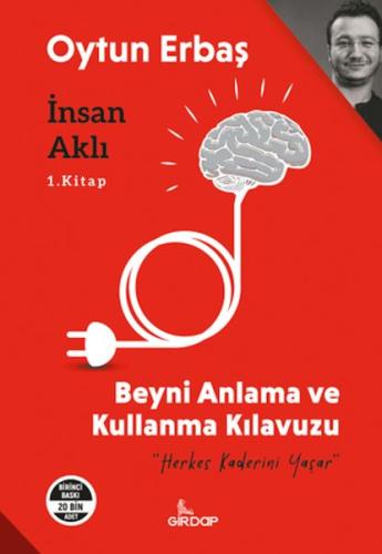 İnsan Aklı 1. Kitap;Beyni Anlama ve Kullanma Klavuzu    