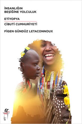 Kurye Kitabevi - İnsanlığın Beşiğine Yolculuk-Etiyopya-Cibuti Cumhuriy