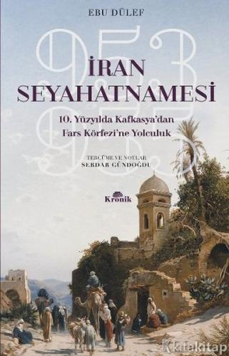 Kurye Kitabevi - İran Seyahatnamesi-10. Yüzyılda Kafkasyadan Fars Körf