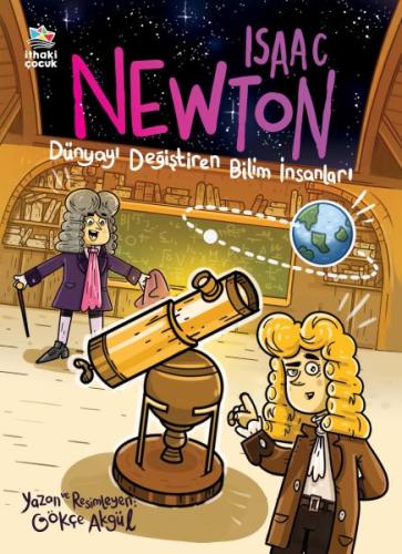 Kurye Kitabevi - Isaac Newton - Dünyayı Değiştiren Bilim İnsanları