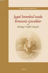 Kurye Kitabevi - İşgal İstanbul'unda Kimsesiz Çocuklar ve Himaye i Etf